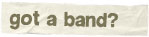 got a band?