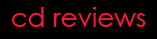 CD Reviews