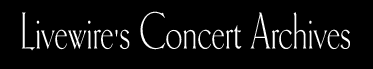 Livewire's Concert Archives